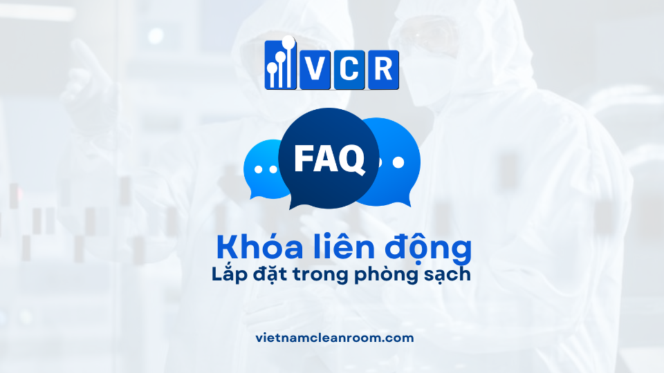 FAQ: Khóa liên động (Interlock) – Lắp đặt trong phòng sạch