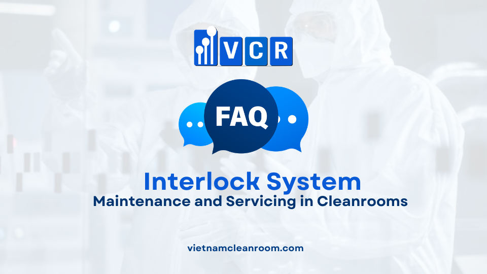 FAQ: Interlock System – Maintenance and Servicing in Cleanrooms