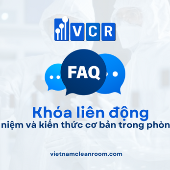 FAQ: Khóa liên động (Interlock) – Khái niệm và kiến thức cơ bản trong phòng sạch