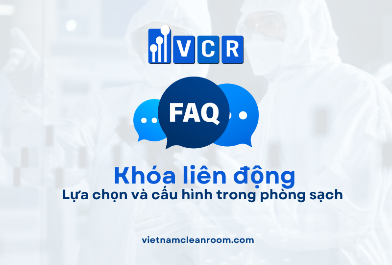 FAQ: Khóa liên động (Interlock) – Lựa chọn và cấu hình trong phòng sạch
